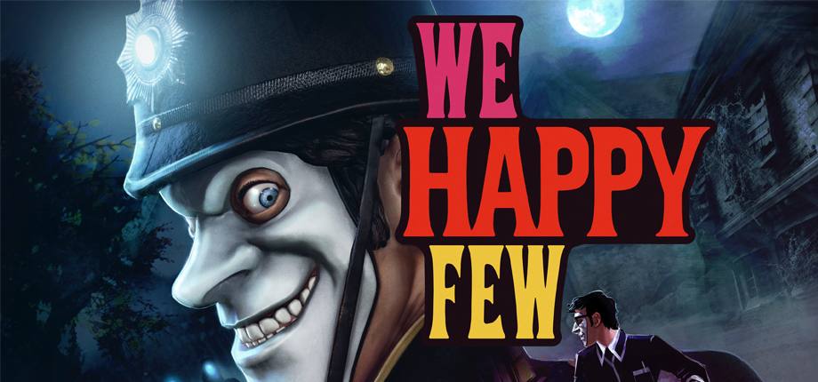 WE HAPPY FEW