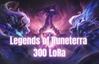 Legends of Runeterra 300 LoRa